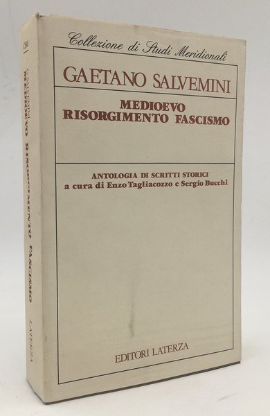 MEDIOEVO RISORGIMENTO FASCISMO. Antologia di scritti storici a cura di …