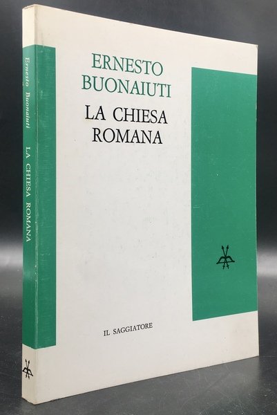 La CHIESA ROMANA. Presentazione di Lorenzo BEDESCHI.