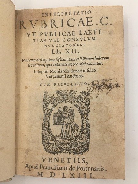 Interpretatio rubricae. C. ut PUBLICAE LAETITIAE vel CONSULUM NUNCIATORES lib. …