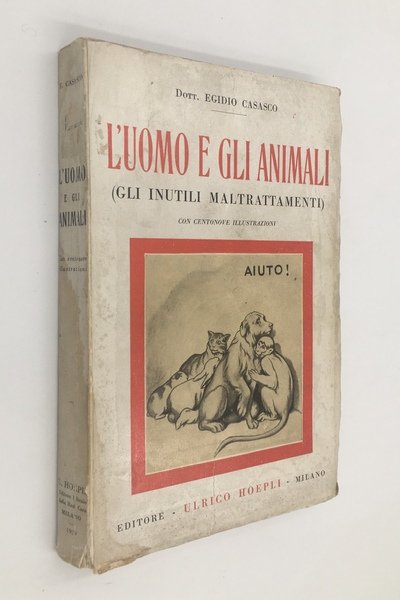 L'UOMO e gli ANIMALI - Gli INUTILI MALTRATTAMENTI