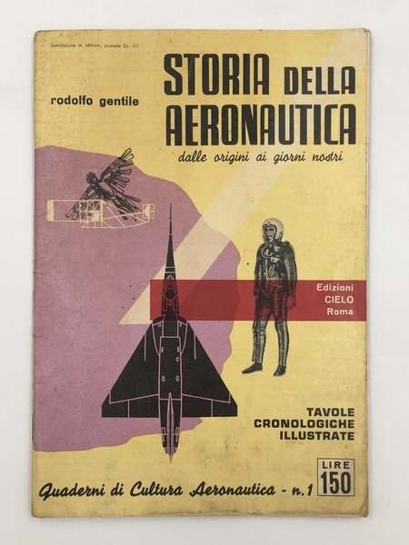 STORIA della AERONAUTICA dalle origini ai giorni nostri. TAVOLE CRONOLOGICHE …