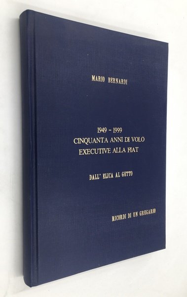 1949-1999. CINQUANTA ANNI di VOLO "EXECUTIVE" alla FIAT. Dall'ELICA al …