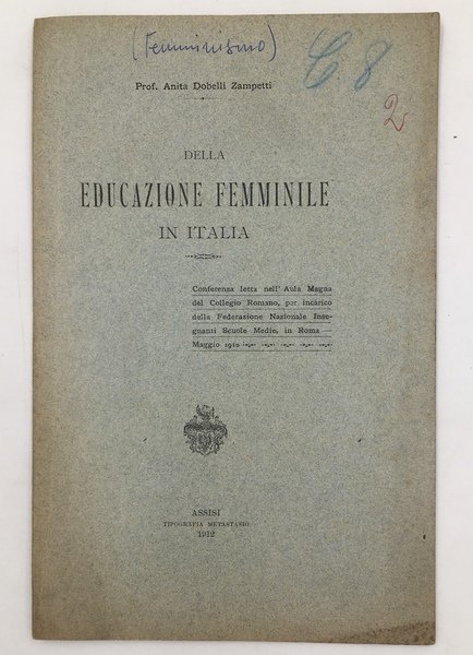 Della EDUCAZIONE FEMMINILE in ITALIA. Conferenza letta nell'aula magna del …