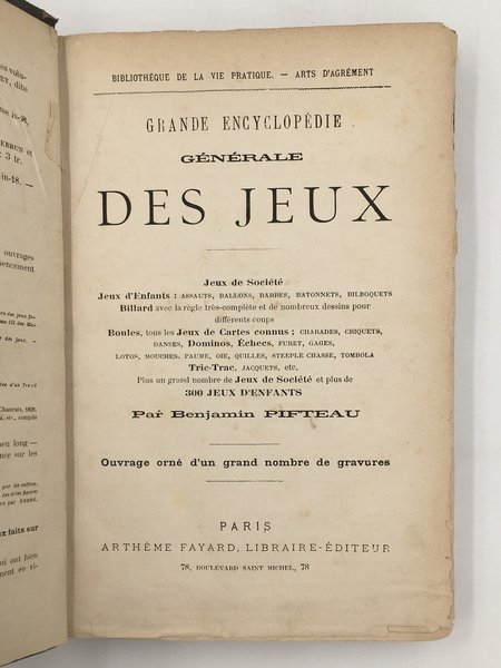 Grande encyclopédie générale des JEUX. [de Société, d'Enfants, Billard, Boules, …