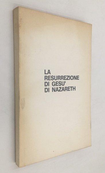 La RESURREZIONE di GESù di NAZARETH. Trad. di Bruno Liverani. …