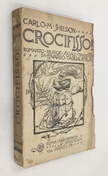 CROCIFISSO ! Romanzo RELIGIOSO SOCIALE, Tradotto dall'inglese da Eduardo TAGLIALATELA.