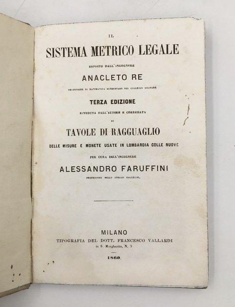 IL SISTEMA METRICO LEGALE esposto dall'Ingegnere Anacleto RE. terrza edizione …