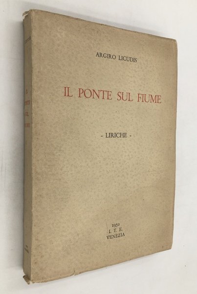 IL PONTE sul FIUME. Liriche [e - in fine - …