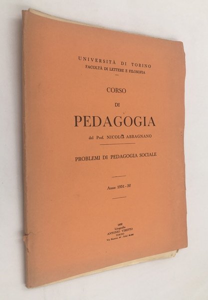 Corso di PEDAGOGIA. Problemi di PEDAGOGIA SOCIALE. 1951-1952. (Università di …