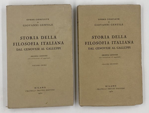 STORIA della FILOSOFIA ITALIANA dal GENOVESI al GALLUPPI. Seconda edizione con correzioni e aggiunte. Opera completa dei due volumi, (3-1 e 3-2 delle opere complete.
