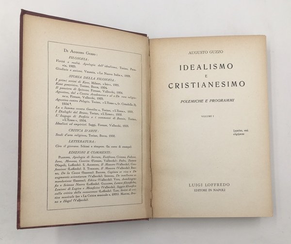 IDEALISMO e CRISTIANESIMO. Polemiche e programmi. Opera completa dei due …