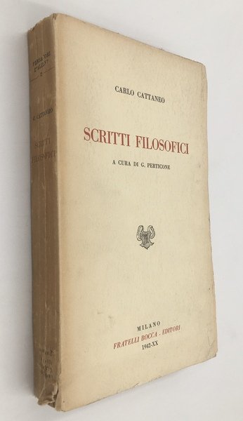 SCRITTI FILOSOFICI. A cura di Giacomo PERTICONE. Collezione "Pensatori italiani", …