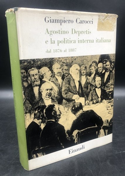 AGOSTINO DEPRETIS e la POLITICA INTERNA ITALIANA dal 1876 al …