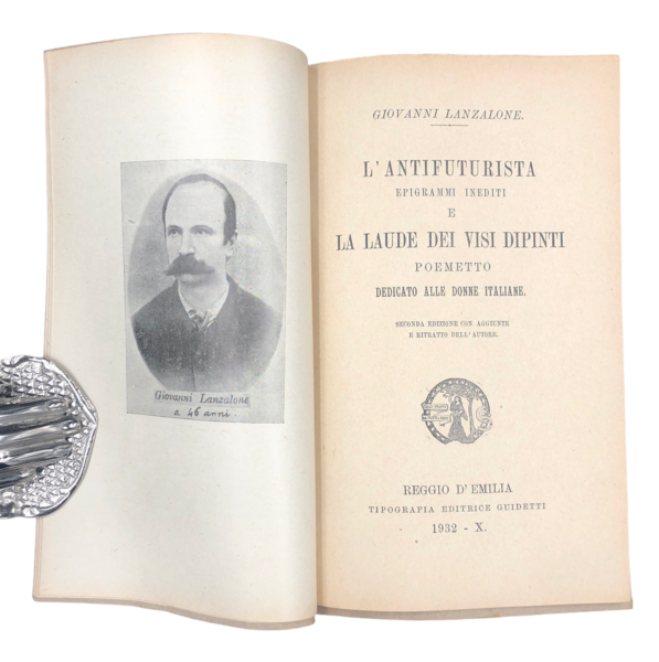 L'ANTIFUTURISTA. Epigrammi INEDITI e la LAUDE dei VISI DIPINTI. Poemetto …
