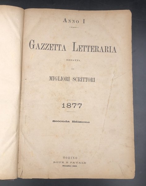 GAZZETTA LETTERARIA redatta dai MIGLIORI SCRITTORI. Anno I°, 1877. 2.a …