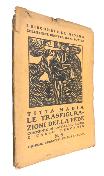 Le TRASFIGURAZIONI dell FEDE. [Du4e discorsi. 1) Commemorazione di Giulio GIORDANI "vittima del Bolscvismo" nel 1920 a BOLOGNA. 2) La fede eroica delle città Marinare, a BRINDISI].