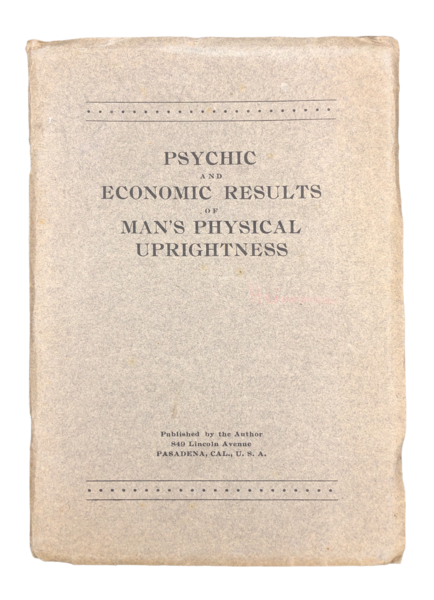 PSYCHIC and ECONOMIC RESULTS of MAN's PHYSICAL UPRIGHTNESS. [Conseguenze fisiche …