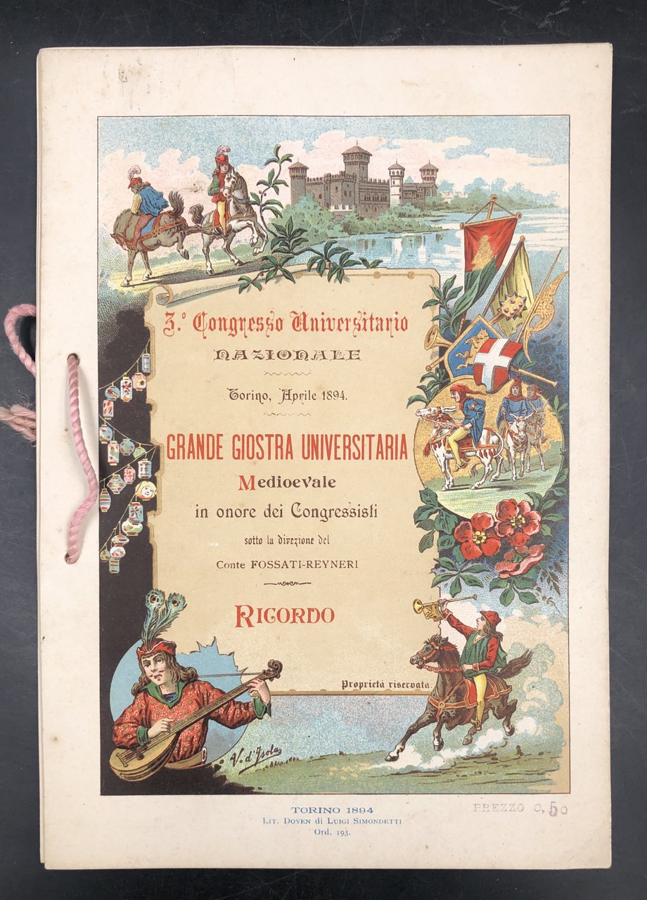 3° Congresso UNIVERSITARIO Nazionale. Torino, Aprile 1894, Grande GIOSTRA UNIVERSITARIA …