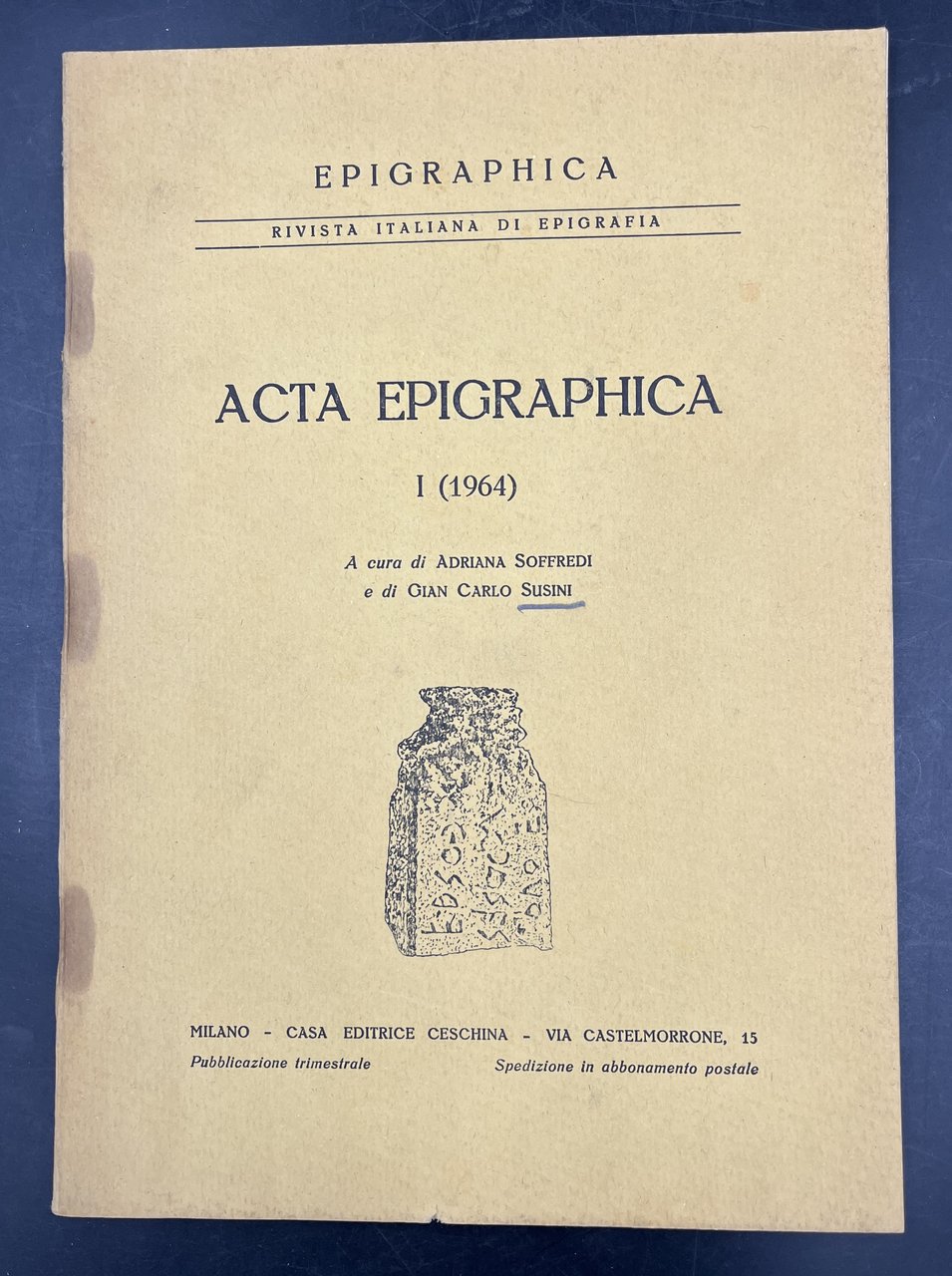 ACTA EPIGRAPHICA ìBollettino bibliografico dell'Epigrafia greca e latina in Italia. …