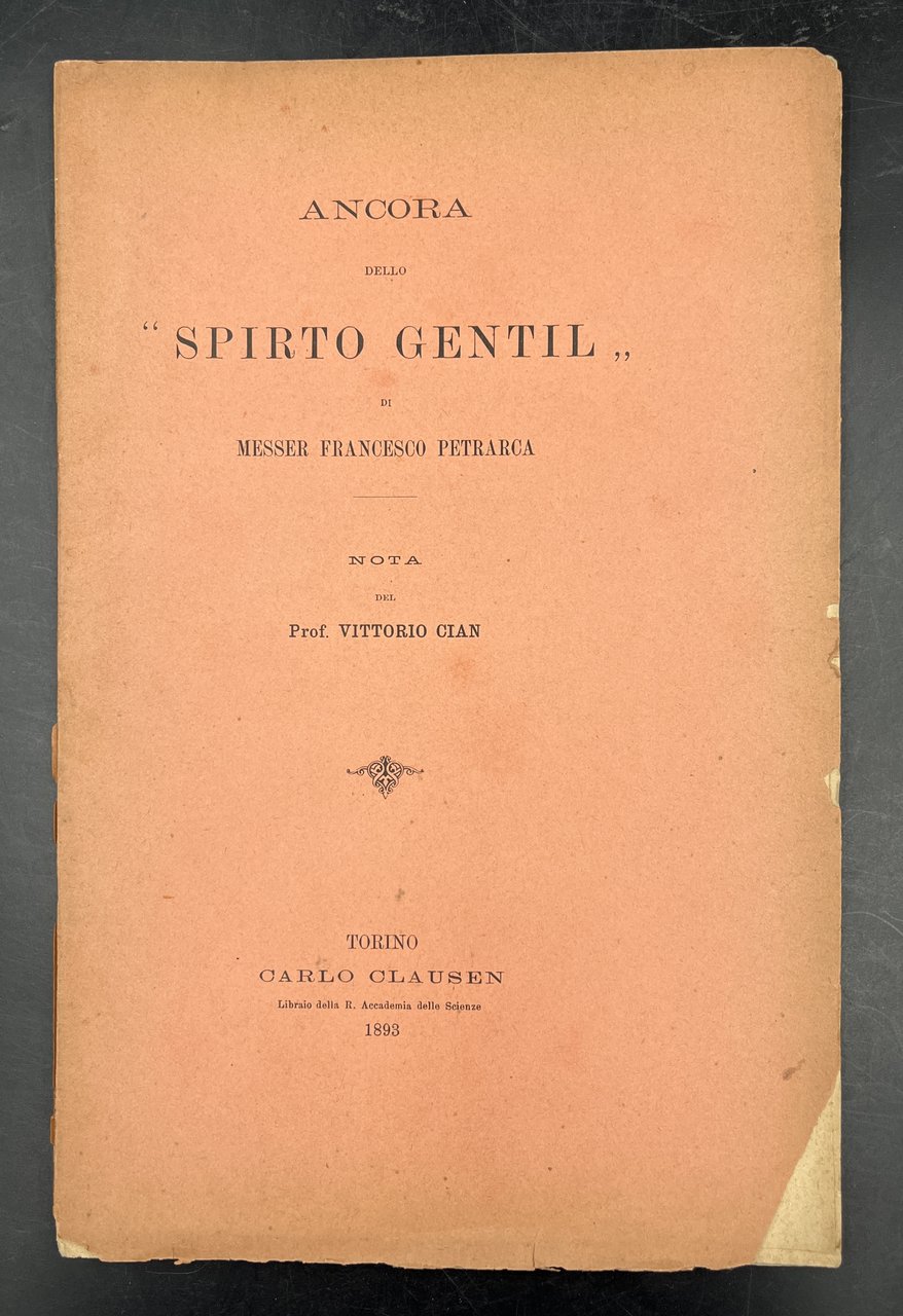 Ancora dello SPIRTO GENTIL di Messer Francesco PETRARCA. Nota. Estr. …