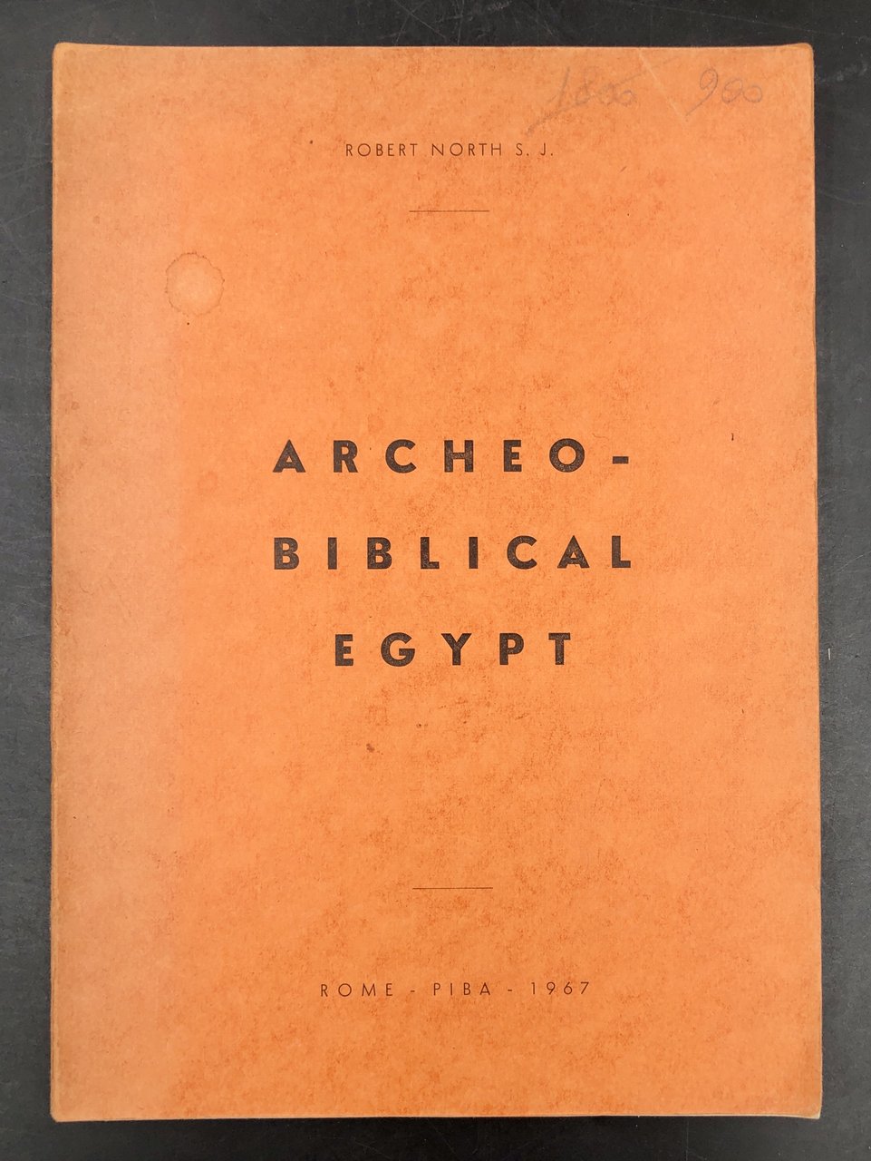 ARCHEO-BIBLICAL EGYPT. [1) Monuments attesting immortality (Pyramids, Obelisks, Sphinx-Colossi, Temples, …