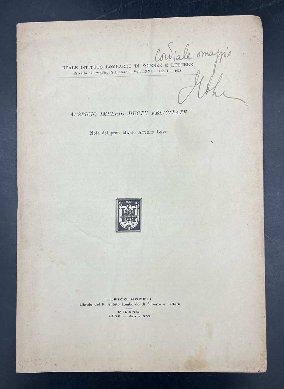 AUSPICIO IMPERIO DUCTU FELICITATE. Nota. Estr. orig. Già pubbl. in: …