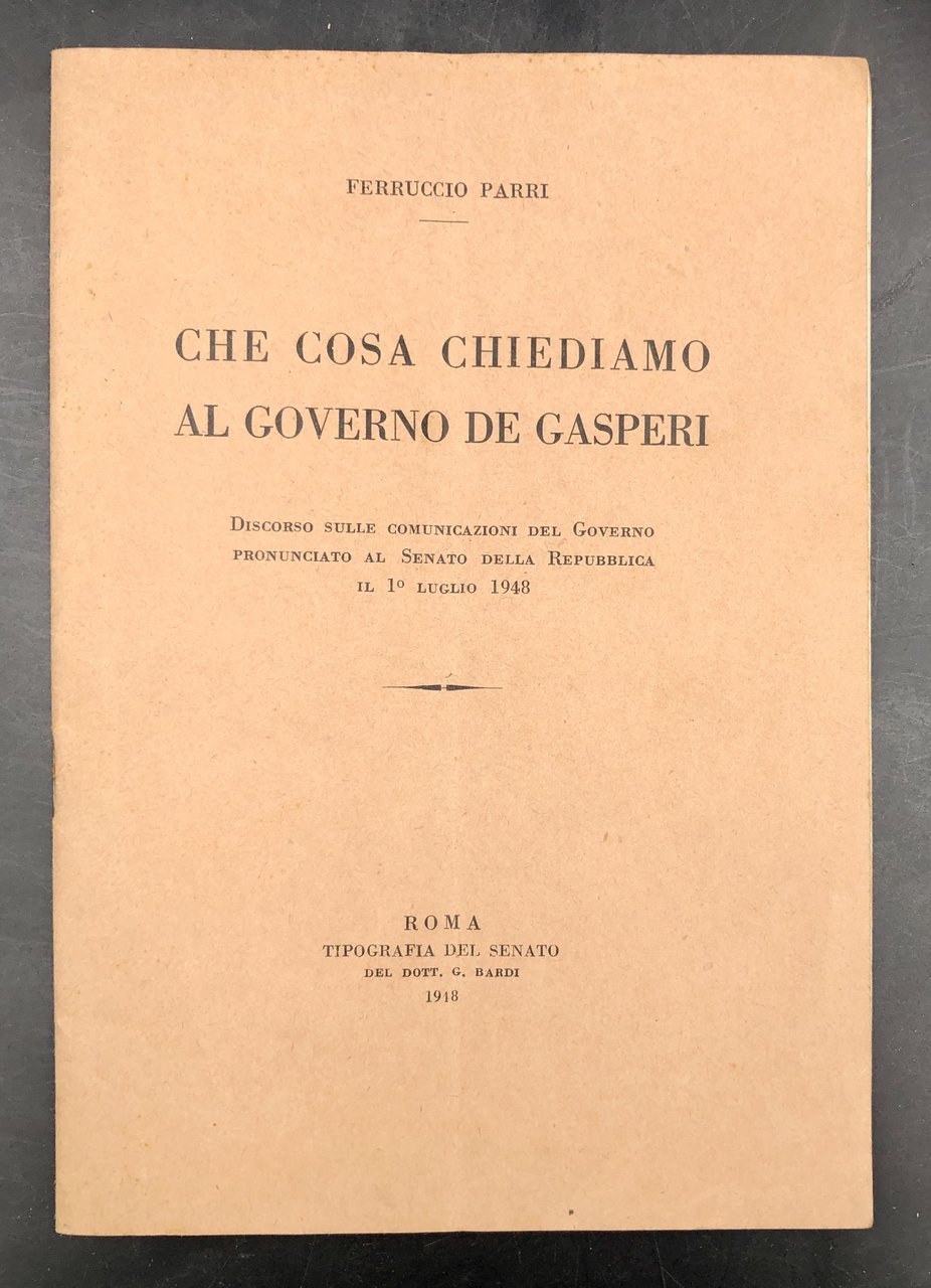 CHE COSA CHEDIAMO la GOVERNO DE GASPERI. Discorso sulle comunicazioni …