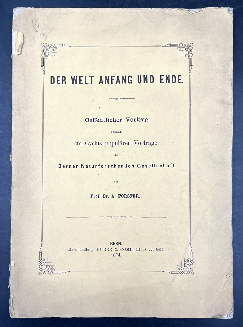 Der WELT ANFANG und ENDE. Oeffentlicher Vortrag, gehalten im Cyclus …