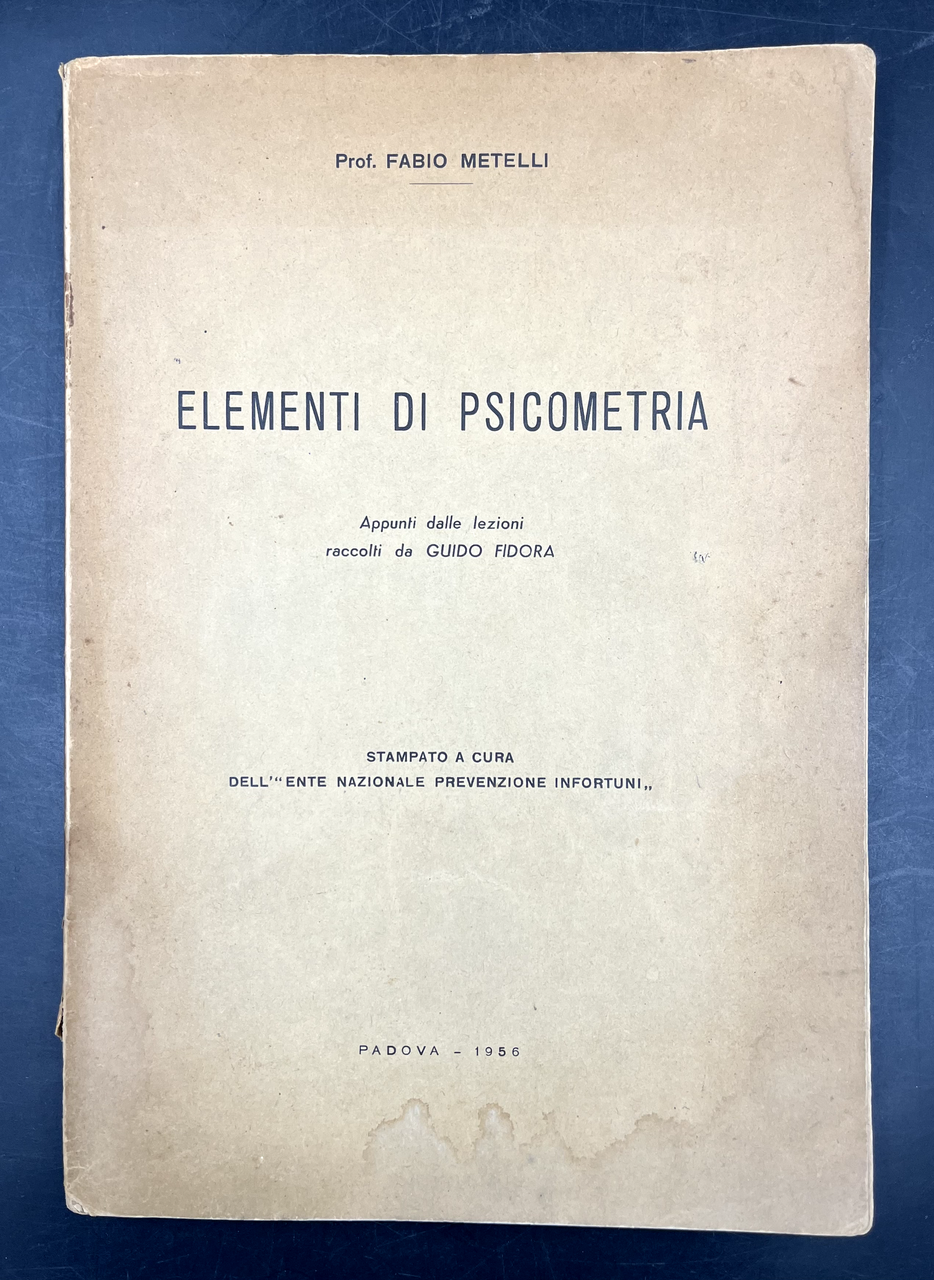 ELEMENTI di PSICOMETRIA APPUNTI dalle LEZIONI raccolti da Guido FIDORA. …