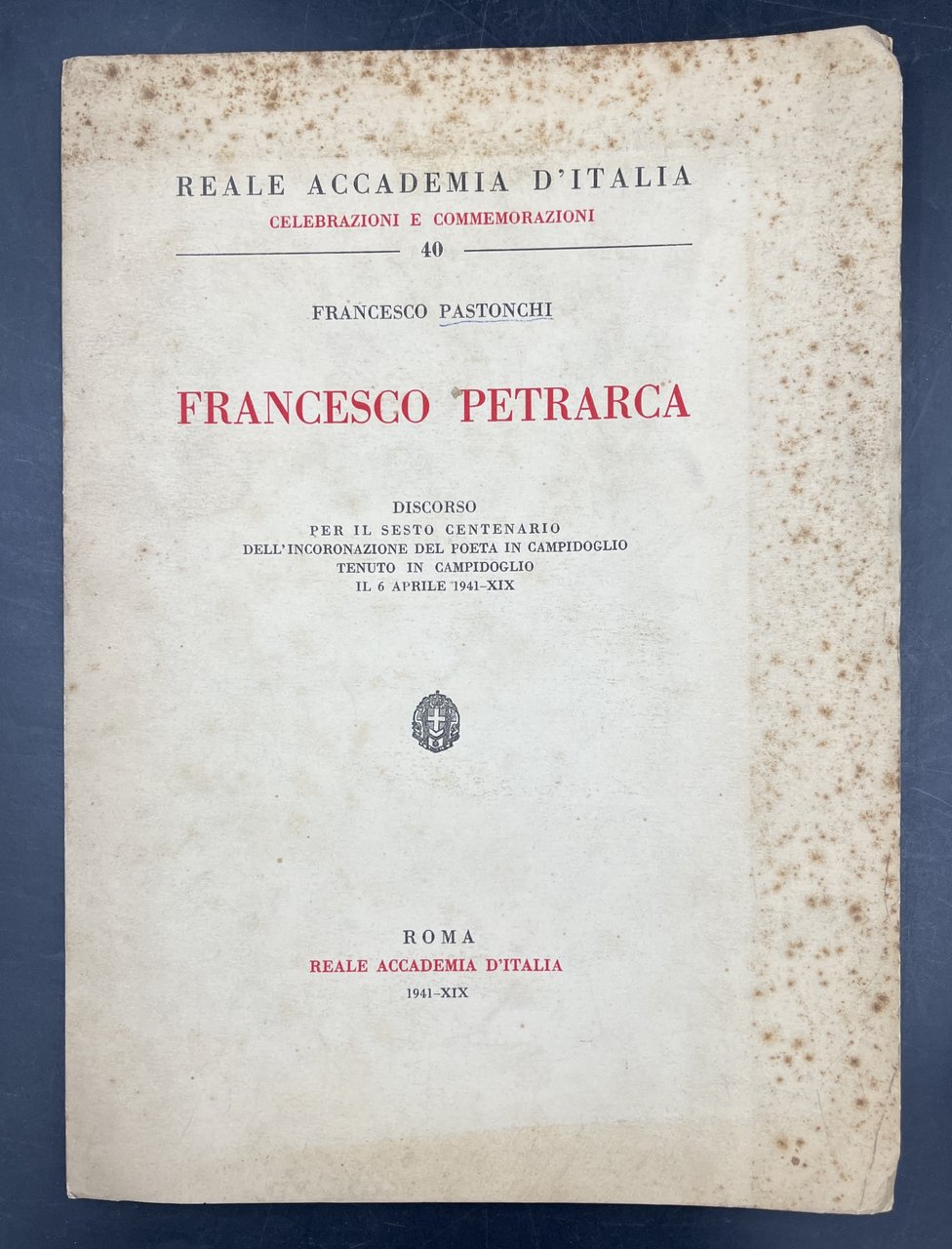 FRANCESCO PETRARCA. Discorso per il sesto centenario dell'incoronazione del Poeta …