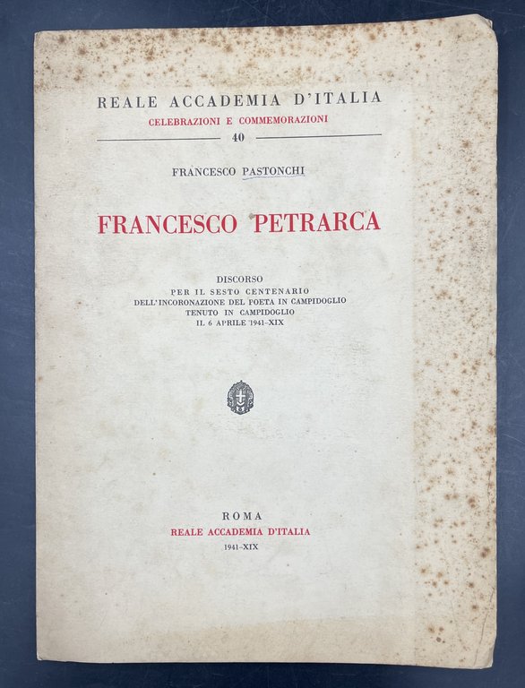 FRANCESCO PETRARCA. Discorso per il sesto centenario dell'incoronazione del Poeta … | Immagine Gallery 1