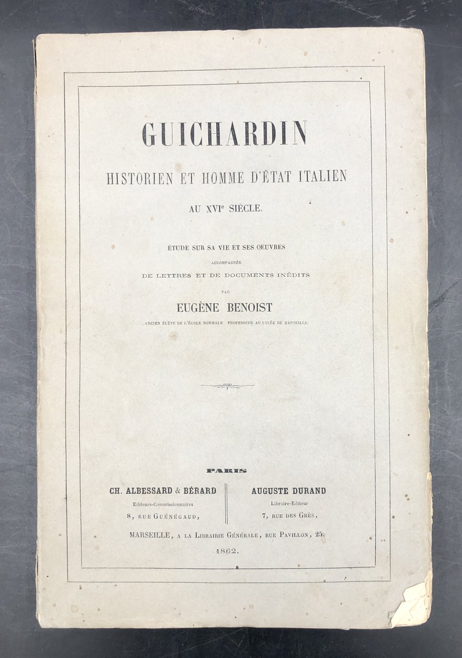 GUICHARDIN. Historien et homme d'Etat italien au XVIe siècle. Étude …