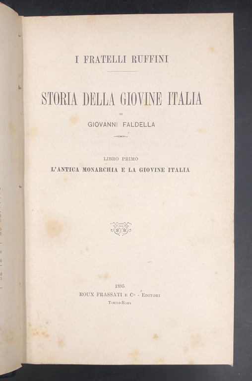 I fratelli RUFFINI. Storia della GIOVINE ITALIA. [Opera completa dei …