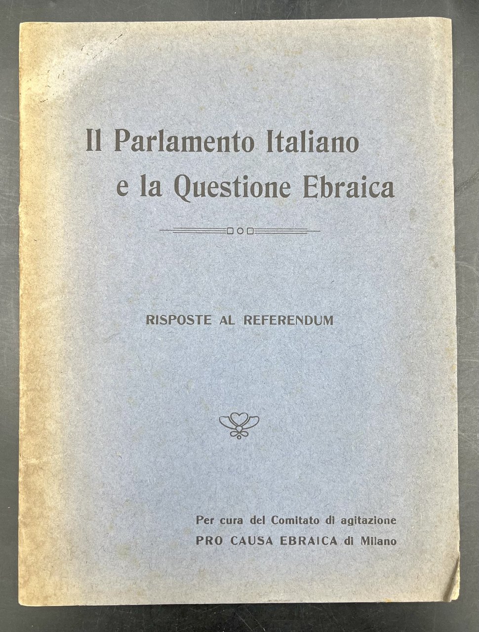 IL PARLAMENTO ITALIANO e la QUESTIONE EBRAICA. Risposte al REFERENDUM. …