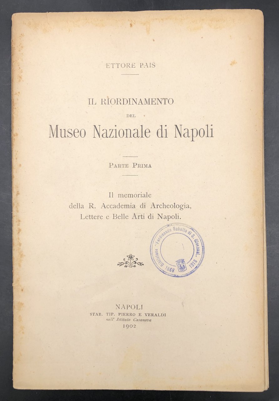 IL RIORDINAMENTO del MUSEO NAZIONALE di NAPOLI. Tre opuscoli. [ARCHEOLOGIA …