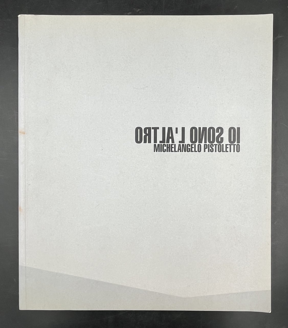 Io sono l'altro. Michelangelo PISTOLETTO. Catalogo della Mostra,GAM Galleria Civica …