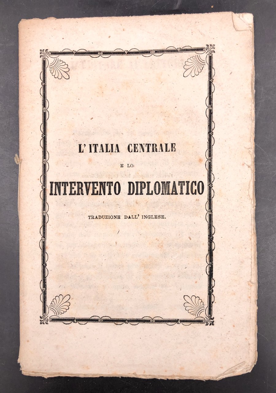 L'ITALIA CENTRALE e lo INTERVENTO DIPLOMATICO. Trad. dall'inglese.