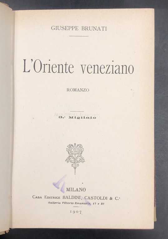 L'ORIENTE VENEZIANO. Romanzo. 3° migl.