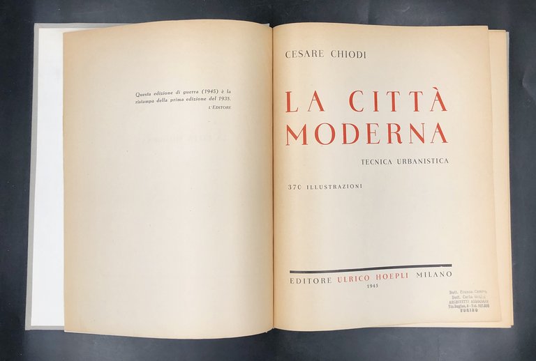 La CITTà MODERNA. TECNICA URBANISTICA [razionlista]. "Questa ed. di guerra (1945) è la ristampa della prima ed. del 1935".