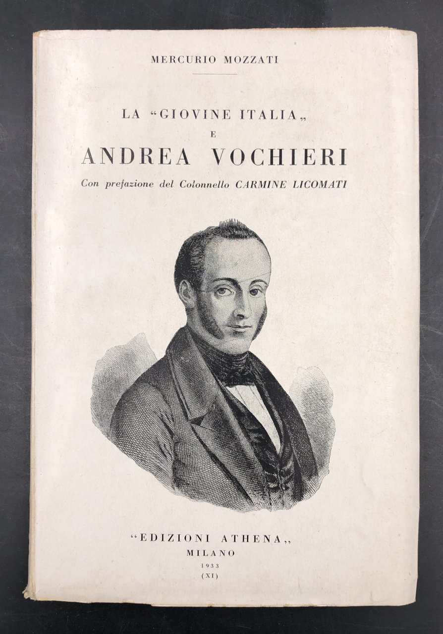 La "GIOVINE ITALIA" e Andrea VOCHIERI. Con prefazione del colonnello …