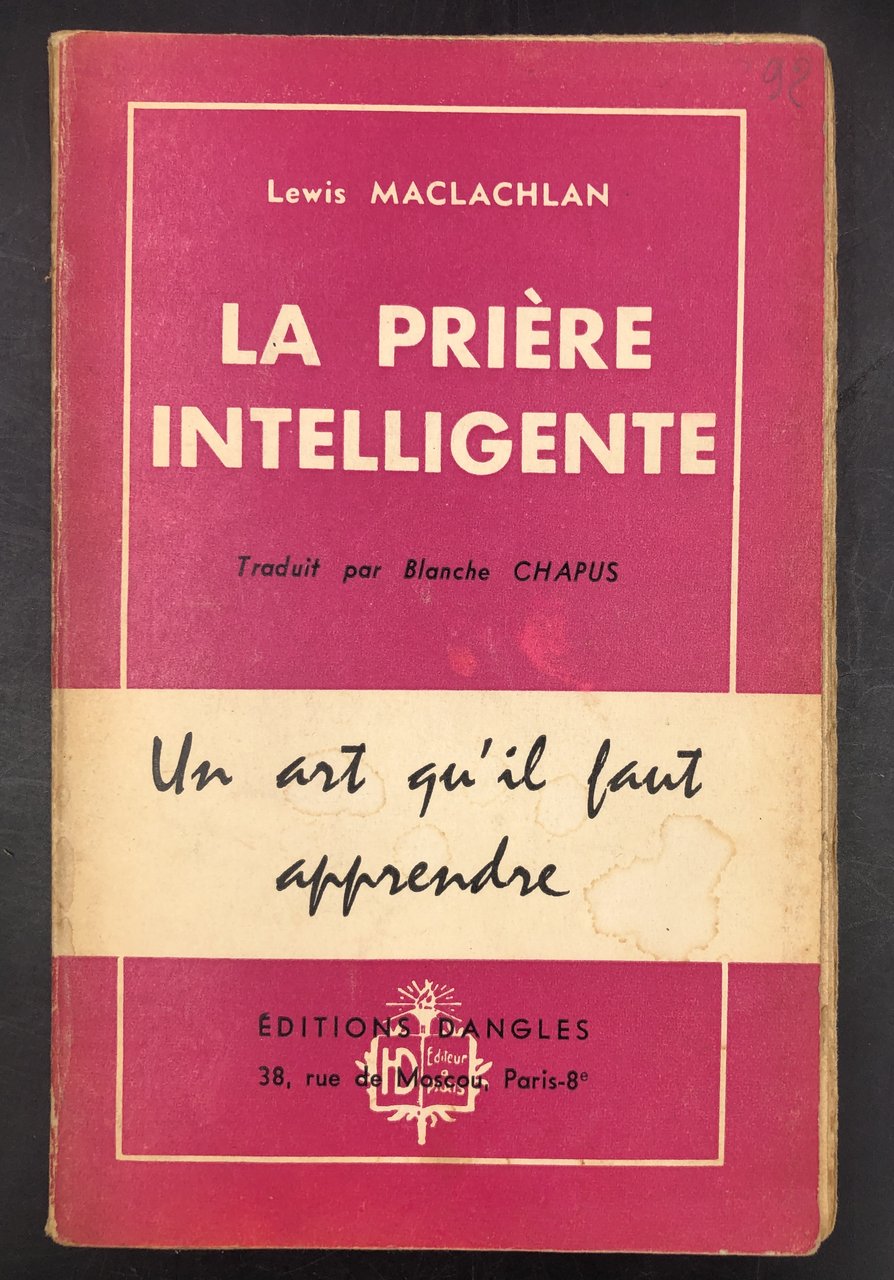 La PRIERE INTELLIGENTE. Un art qu'il faut apprendre. Traduit par …