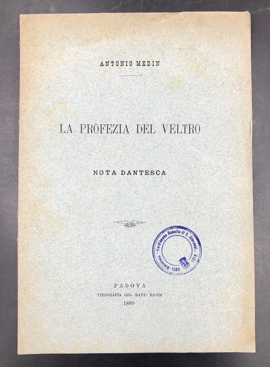 La PROFEZIA del VELTRO. Nota dantesca. Estratto orig. da: Atti …