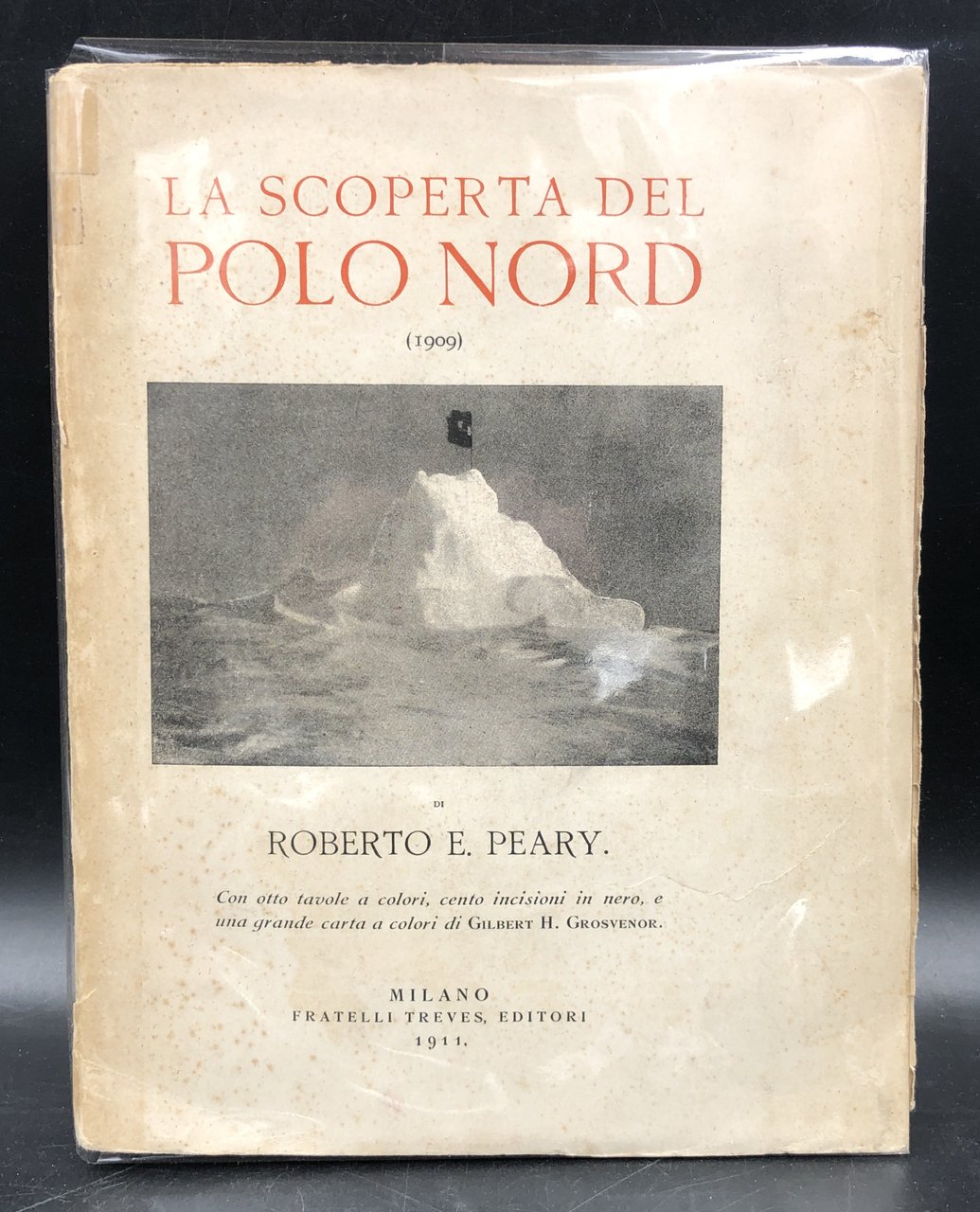 La SCOPERTA del POLO NORD (1909) narrata da lui medesimo, …