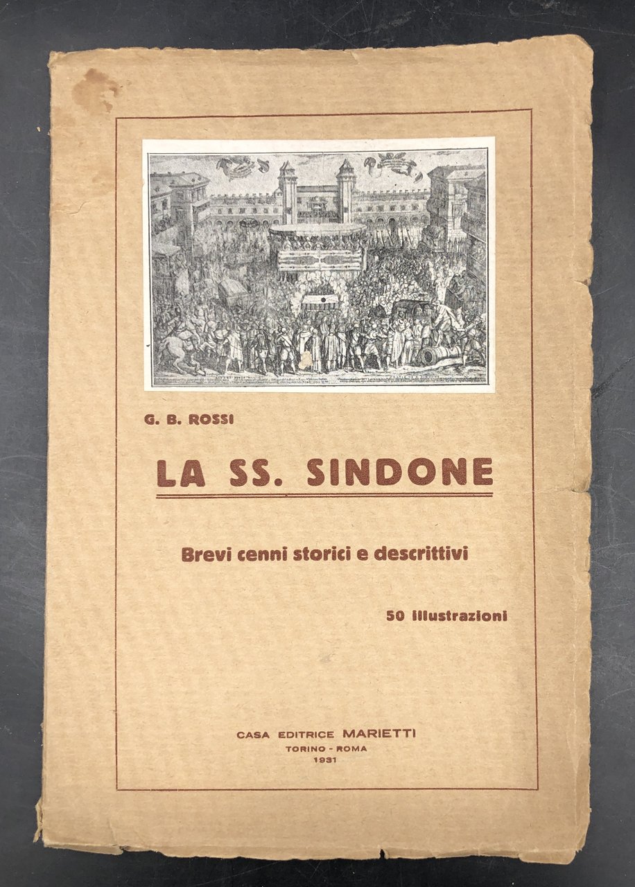 La SS. SINDONE. Brevi cenni storici e descrittivi