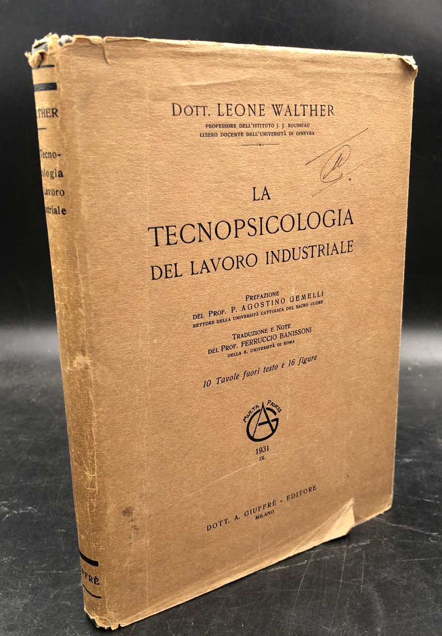 La TECNOPSICOLOGIA del LAVORO INDUSTRIALE. Prefazione del Prof. P. Agostino …