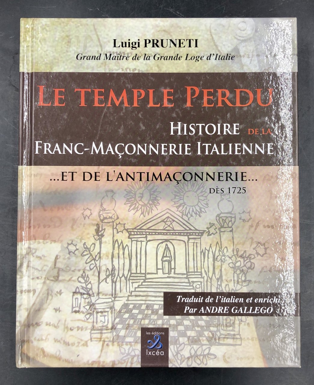 Le temple perdu. Histoire de la FRANC-MAÇONNERIE . et de …