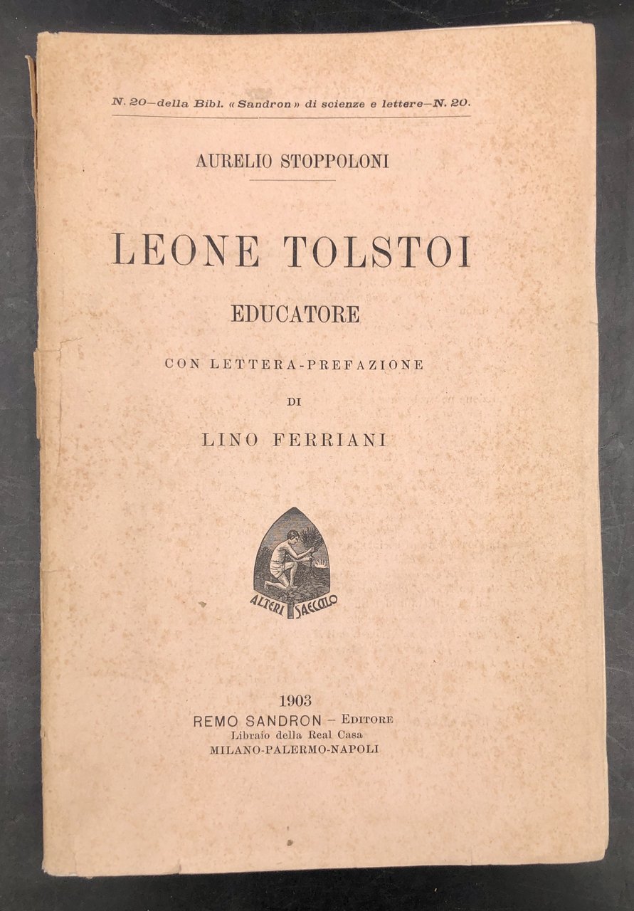 LEONE TOLSTOI EDUCATORE. Con lettera prefazione di Lino FERRIANI. All'occhiello …