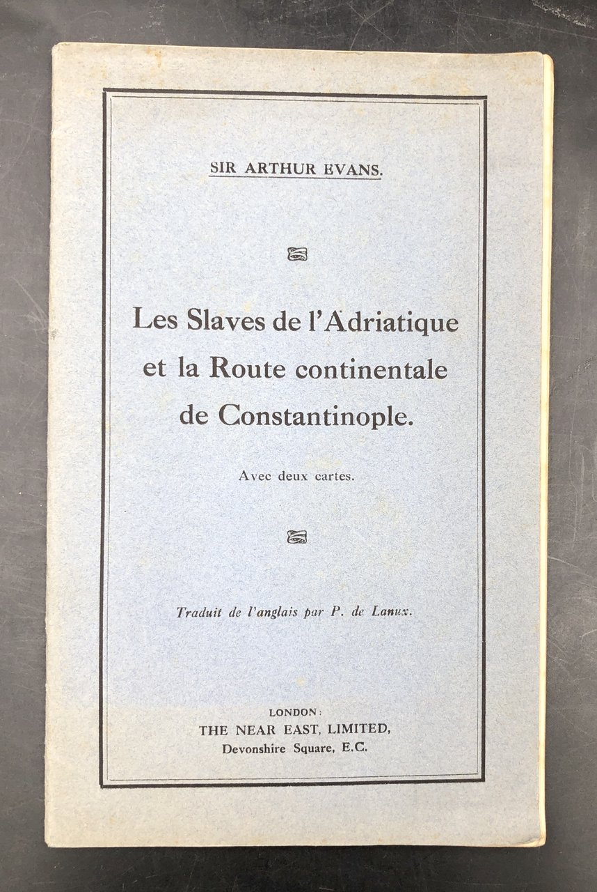 Les SLAVES de l'ADRIATIQUE et la ROUTE CONTNENTALE de CONSTANTINOPLE. …