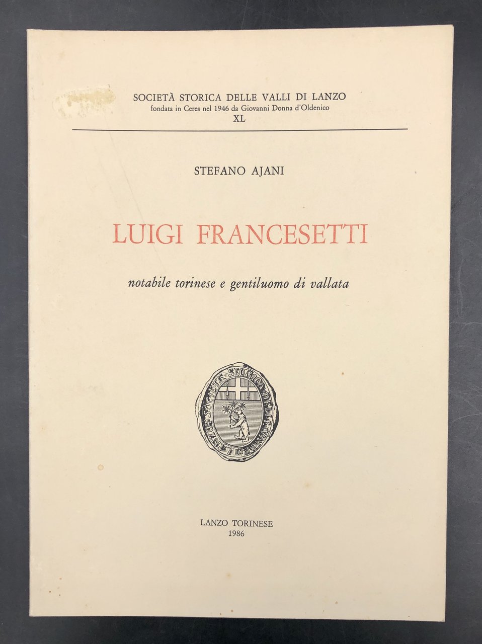 LUIGI FRANCESETTI notabile torinese e gentiluomo di vallata [esploratore scientifico …