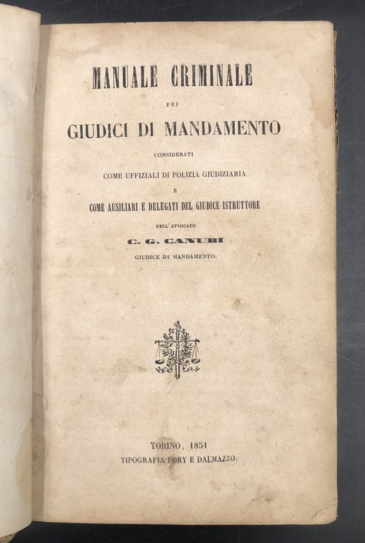 MANUALE CRIMINALE pei GIUDICI di MANDAMENTO considerati come uffiziali di …